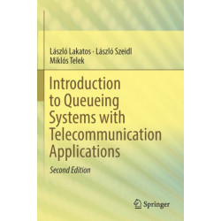 Introduction to Queueing Systems with Telecommunication Applications