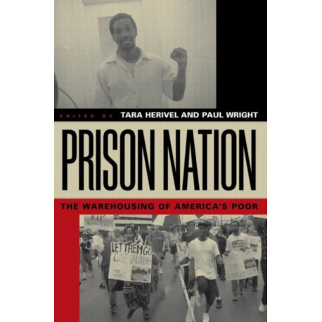 Prison Nation: The Warehousing of America's Poor