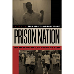 Prison Nation: The Warehousing of America's Poor