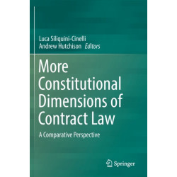 More Constitutional Dimensions of Contract Law: A Comparative Perspective