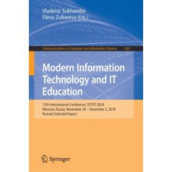Modern Information Technology and IT Education: 13th International Conference, SITITO 2018, Moscow, Russia, November 29 – December 2, 2018, Revised Selected Papers