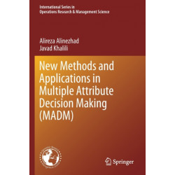 New Methods and Applications in Multiple Attribute Decision Making (MADM)