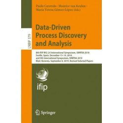 Data-Driven Process Discovery and Analysis: 8th IFIP WG 2.6 International Symposium, SIMPDA 2018, Seville, Spain, December 13–14, 2018, and 9th International Symposium, SIMPDA 2019, Bled, Slovenia, September 8, 2019, Revised Selected Papers