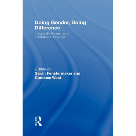 Doing Gender, Doing Difference: Inequality, Power, and Institutional Change