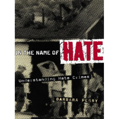 In the Name of Hate: Understanding Hate Crimes