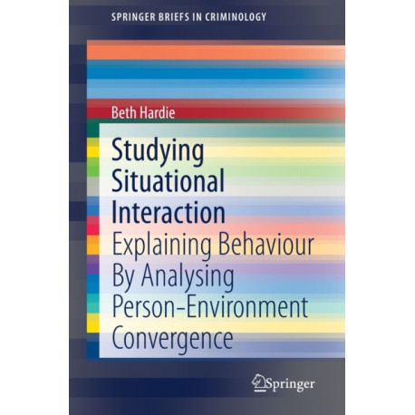 Studying Situational Interaction: Explaining Behaviour By Analysing Person-Environment Convergence