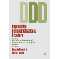 Depopulation, Deindustrialisation and Disasters: Building Sustainable Communities in Japan