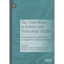 The Third Wave in Science and Technology Studies: Future Research Directions on Expertise and Experience