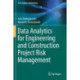 Data Analytics for Engineering and Construction  Project Risk Management