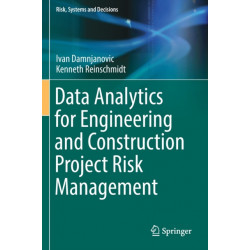 Data Analytics for Engineering and Construction  Project Risk Management
