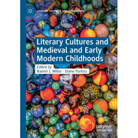 Literary Cultures and Medieval and Early Modern Childhoods