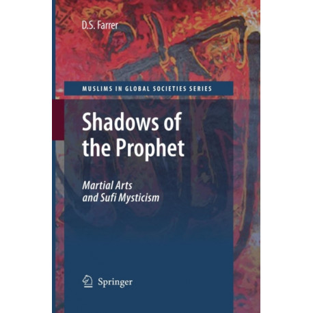 Shadows of the Prophet: Martial Arts and Sufi Mysticism
