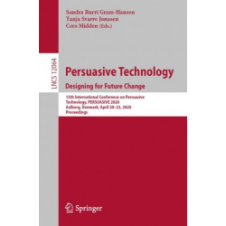 Persuasive Technology. Designing for Future Change: 15th International Conference on Persuasive Technology, PERSUASIVE 2020, Aalborg, Denmark, April 20–23, 2020, Proceedings