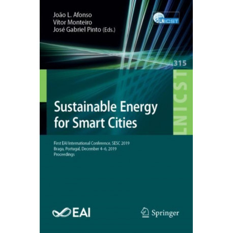 Sustainable Energy for Smart Cities: First EAI International Conference, SESC 2019, Braga, Portugal, December 4–6, 2019, Proceedings