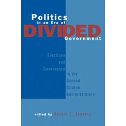Politics in an Era of Divided Government: The Election of 1996 and its Aftermath
