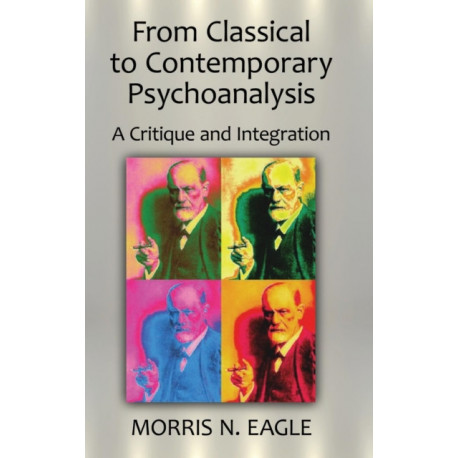 From Classical to Contemporary Psychoanalysis: A Critique and Integration