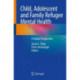 Child, Adolescent and Family Refugee Mental Health: A Global Perspective