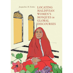 Locating Maldivian Women’s Mosques in Global Discourses