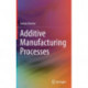 Additive Manufacturing Processes