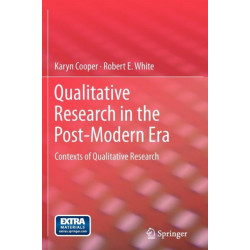 Qualitative Research in the Post-Modern Era: Contexts of Qualitative Research