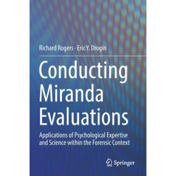 Conducting Miranda Evaluations: Applications of Psychological Expertise and Science within the Forensic Context