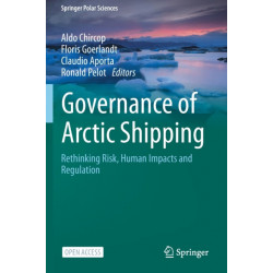Governance of Arctic Shipping: Rethinking Risk, Human Impacts and Regulation