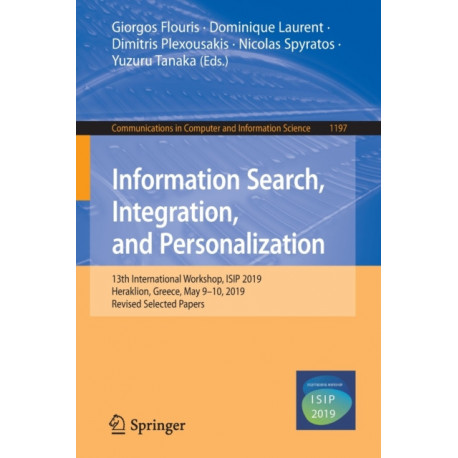 Information Search, Integration, and Personalization: 13th International Workshop, ISIP 2019, Heraklion, Greece, May 9–10, 2019, Revised Selected Papers