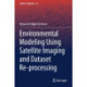 Environmental Modeling Using Satellite Imaging and Dataset Re-processing