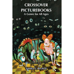 Crossover Picturebooks: A Genre for All Ages