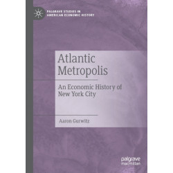 Atlantic Metropolis: An Economic History of New York City