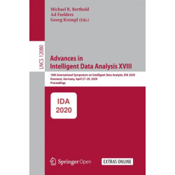 Advances in Intelligent Data Analysis XVIII: 18th International Symposium on Intelligent Data Analysis, IDA 2020, Konstanz, Germany, April 27–29, 2020, Proceedings
