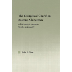 The Evangelical Church in Boston's Chinatown: A Discourse of Language, Gender, and Identity