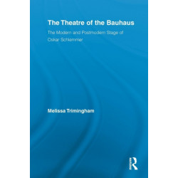 The Theatre of the Bauhaus: The Modern and Postmodern Stage of Oskar Schlemmer