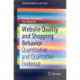 Website Quality and Shopping Behavior: Quantitative and Qualitative Evidence