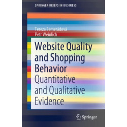 Website Quality and Shopping Behavior: Quantitative and Qualitative Evidence