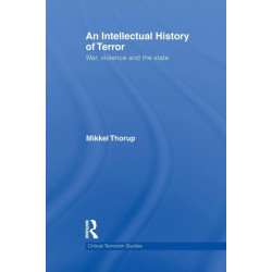 An Intellectual History of Terror: War, Violence and the State