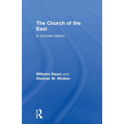 The Church of the East: A Concise History