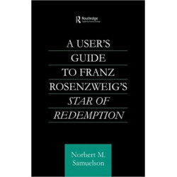 A User's Guide to Franz Rosenzweig's Star of Redemption