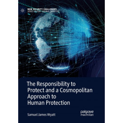 The Responsibility to Protect and a Cosmopolitan Approach to Human Protection