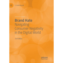 Brand Hate: Navigating Consumer Negativity in the Digital World