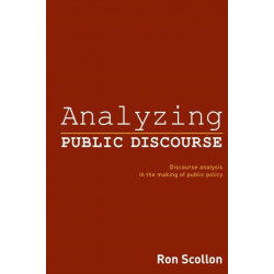 Analyzing Public Discourse: Discourse Analysis in the Making of Public Policy