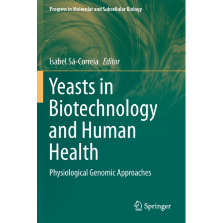 Yeasts in Biotechnology and Human Health: Physiological Genomic Approaches