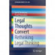 Legal Thoughts Convert: Rethinking Legal Thinking