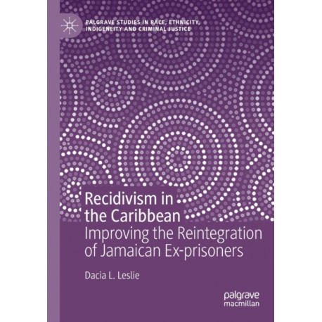Recidivism in the Caribbean: Improving the Reintegration of Jamaican Ex-prisoners