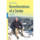 Reverberations of a Stroke: A Memoir