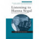 Listening to Hanna Segal: Her Contribution to Psychoanalysis