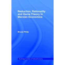 Reduction, Rationality and Game Theory in Marxian Economics