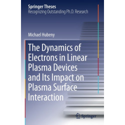 The Dynamics of Electrons in Linear Plasma Devices and Its Impact on Plasma Surface Interaction