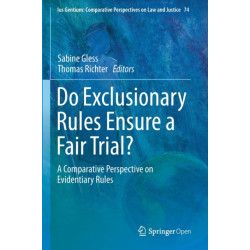 Do Exclusionary Rules Ensure a Fair Trial?: A Comparative Perspective on Evidentiary Rules