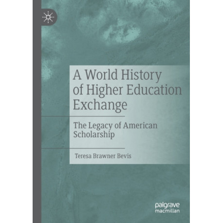 A World History of Higher Education Exchange: The Legacy of American Scholarship
